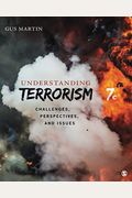 Understanding Terrorism: Challenges, Perspectives, And Issues