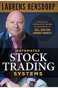 Automated Stock Trading Systems: A Systematic Approach For Traders To Make Money In Bull, Bear And Sideways Markets
