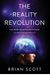 The Reality Revolution: The Mind-Blowing Movement To Hack Your Reality