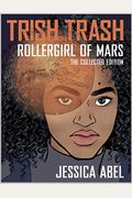 Trish Trash: Rollergirl Of Mars Omnibus