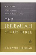 The Jeremiah Study Bible, ESV: What It Says. What It Means. What It Means for You.
