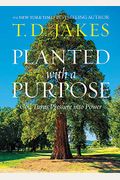 Planted With A Purpose: God Turns Pressure Into Power