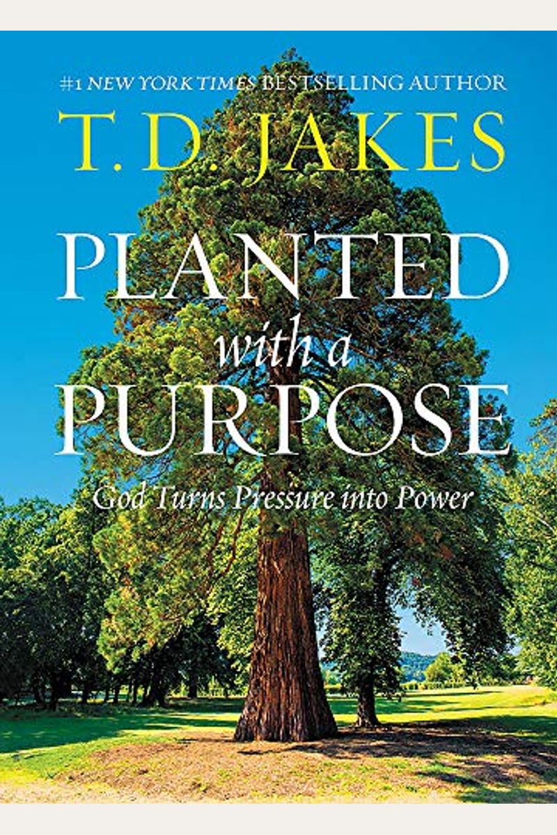Planted With A Purpose: God Turns Pressure Into Power