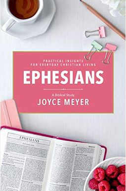 Ephesians: A Biblical Study Ephesians: A Biblical Study