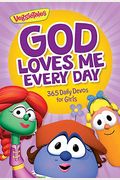 God Loves Me Every Day: 365 Daily Devos For Girls