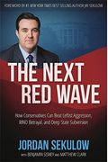 The Next Red Wave: How Conservatives Can Beat Leftist Aggression, Rino Betrayal & Deep State Subversion