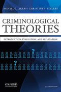 Criminological Theories: Introduction, Evaluation, And Application