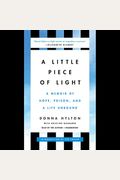A Little Piece Of Light: A Memoir Of Hope, Prison, And A Life Unbound