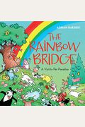 The Rainbow Bridge: A Visit to Pet Paradise