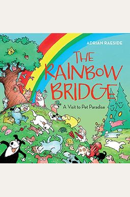 The Rainbow Bridge: A Visit to Pet Paradise The Rainbow Bridge: A Visit to Pet Paradise