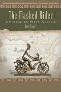 The Masked Rider: Cycling In West Africa