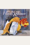 Wake Up, Henry Rooster!