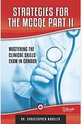 Strategies for the McCqe Part II: Mastering the Clinical Skills Exam in Canada