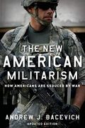 The New American Militarism: How Americans Are Seduced By War