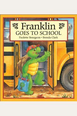 Franklin Goes To School Franklin Goes To School