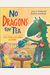 No Dragons For Tea: Fire Safety For Kids (And Dragons)