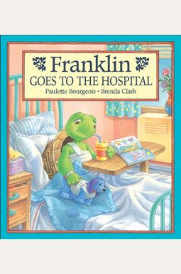 Franklin Goes To The Hospital Franklin Goes To The Hospital
