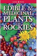 Edible And Medicinal Plants Of The Rockies
