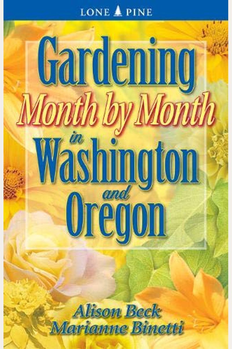 Gardening Month by Month in Washington & Oregon