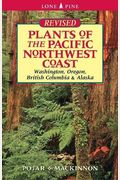 Plants Of The Pacific Northwest Coast: Washington, Oregon, Bc And Alaska