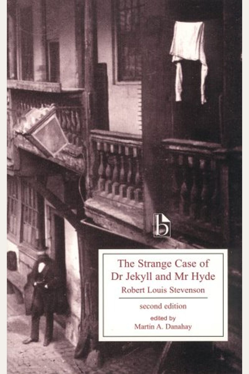 The Strange Case of Dr. Jekyll and Mr. Hyde, second edition (Broadview Edition)