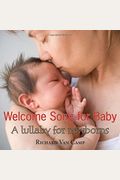 Welcome Song For Baby: A Lullaby For Newborns