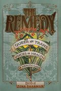 The Remedy: Queer And Trans Voices On Health And Health Care