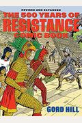 The 500 Years Of Indigenous Resistance Comic Book: Revised And Expanded