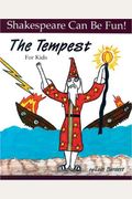 The Tempest For Kids (Shakespeare Can Be Fun!)