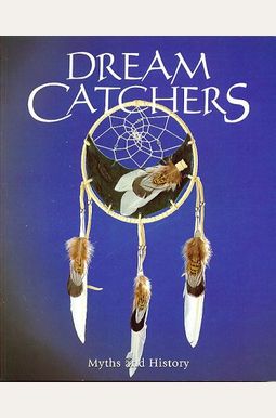 Buy Dream Catchers: Myths And History Book By: Julie Black