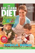 The Eat-Clean Diet For Family And Kids: Simple Strategies For Lasting Health & Fitness