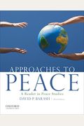 Approaches To Peace: A Reader In Peace Studies