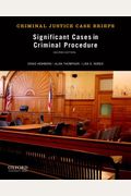 Significant Cases in Criminal Procedure