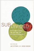 Subdivided: City-Building In An Age Of Hyper-Diversity
