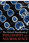 The Oxford Handbook of Philosophy and Neuroscience