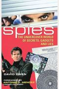 Spies: The Undercover World of Secrets, Gadgets and Lies