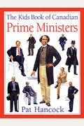The Kids Book Of Canadian Prime Ministers