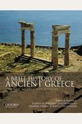 A Brief History Of Ancient Greece: Politics,