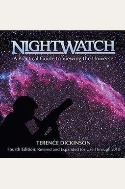 Nightwatch: A Practical Guide to Viewing the Universe Nightwatch: A Practical Guide to Viewing the Universe