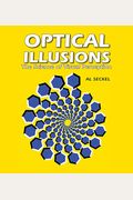 Optical Illusions: The Science Of Visual Perception