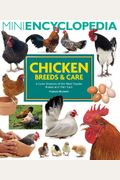 Mini Encyclopedia Of Chicken Breeds And Care: A Color Directory Of The Most Popular Breeds And Their Care