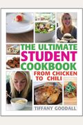 The Ultimate Student Cookbook: From Chicken To Chili