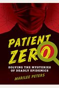 Patient Zero: Solving The Mysteries Of Deadly Epidemics