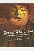 Dreaming In Indian: Contemporary Native American Voices