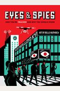 Eyes and Spies: How You're Tracked and Why You Should Know