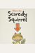 Scaredy Squirrel