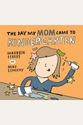 The Day My Mom Came To Kindergarten