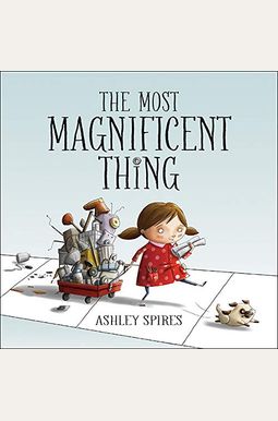 The Most Magnificent Thing The Most Magnificent Thing