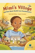 Mimi's Village: And How Basic Health Care Transformed It (Citizenkid)
