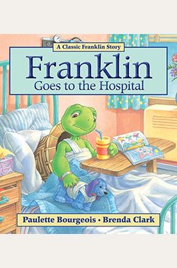 Franklin Goes To The Hospital Franklin Goes To The Hospital